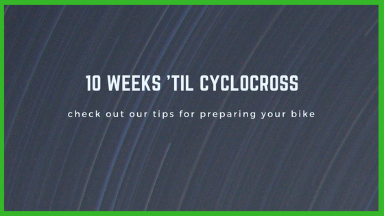 10 Weeks 'til Cyclocross