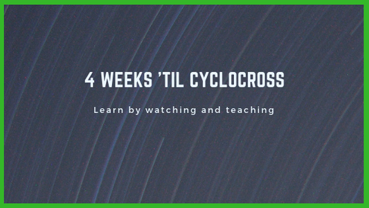 4 Weeks 'til Cyclocross