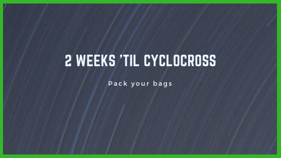 2 Weeks 'til Cyclocross